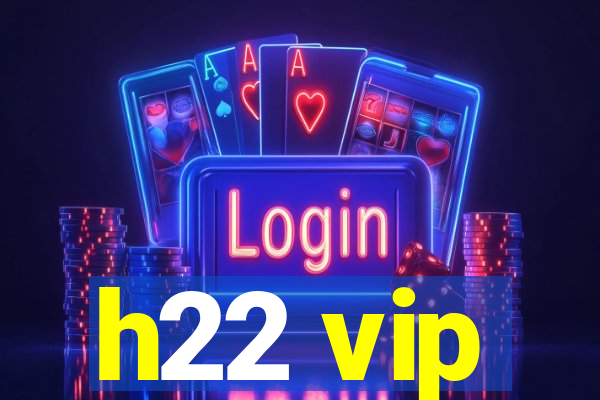 h22 vip